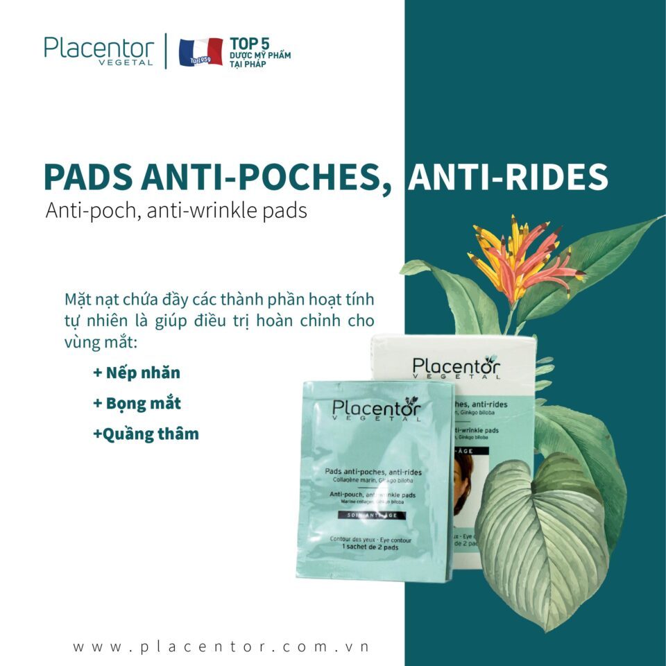 Thành Phần Và Hiểu Quả Đặc Biệt Của Mặt nạ giảm nhăn và bọng mắt Placentor Vegetal Anti-Pouch, Anti-Wrinkle Pads